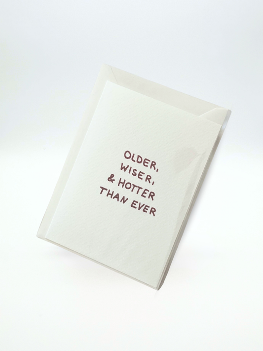 Postcard | older, wiser & hotter than ever.