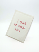 Postcard | i think we should kiss