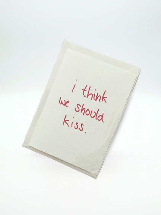 Postcard | i think we should kiss