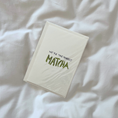 Postcard | We are the perfect MATCHA